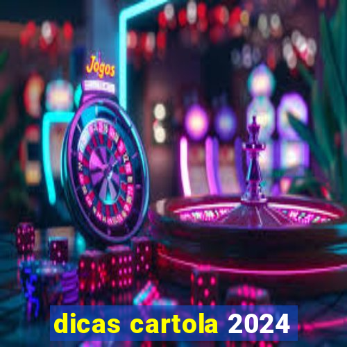 dicas cartola 2024